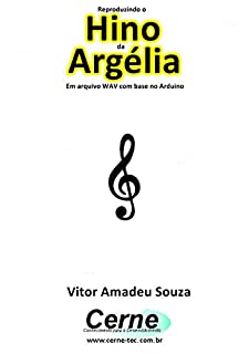 Livro Reproduzindo o  Hino  de Argélia Em arquivo WAV com base no Arduino