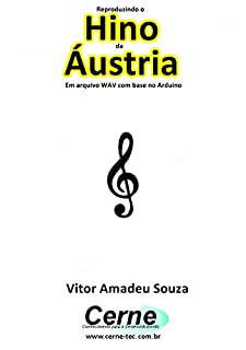 Livro Reproduzindo o  Hino  de Áustria Em arquivo WAV com base no Arduino