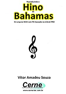 Reproduzindo o  Hino  de Bahamas Em arquivo WAV com PIC baseado no mikroC PRO