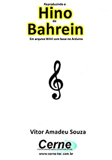 Livro Reproduzindo o  Hino  do Bahrein Em arquivo WAV com base no Arduino