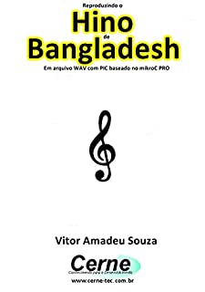 Reproduzindo o  Hino  de Bangladesh Em arquivo WAV com PIC baseado no mikroC PRO