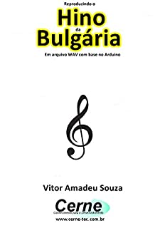 Reproduzindo o  Hino  da Bulgária Em arquivo WAV com base no Arduino