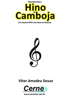 Reproduzindo o  Hino  de Camboja Em arquivo WAV com base no Arduino