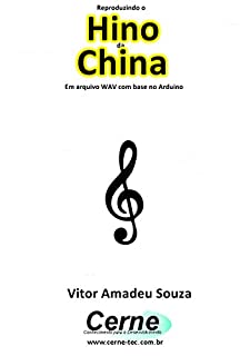 Livro Reproduzindo o  Hino  da China Em arquivo WAV com base no Arduino