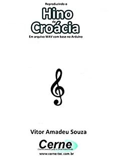 Reproduzindo o  Hino  da Croácia Em arquivo WAV com base no Arduino