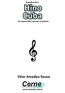 Reproduzindo o  Hino  de Cuba Em arquivo WAV com base no Arduino