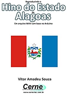 Livro Reproduzindo o  Hino do Estado  de Alagoas Em arquivo WAV com base no Arduino
