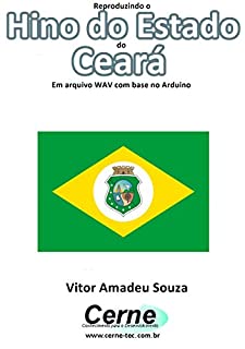 Reproduzindo o  Hino do Estado  do Ceará Em arquivo WAV com base no Arduino