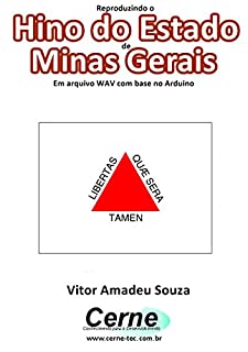 Reproduzindo o  Hino do Estado  de Minas Gerais Em arquivo WAV com base no Arduino