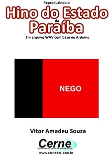 Livro Reproduzindo o  Hino do Estado  da Paraíba Em arquivo WAV com base no Arduino