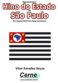 Reproduzindo o  Hino do Estado  de São Paulo Em arquivo WAV com base no Arduino