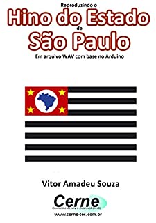 Livro Reproduzindo o  Hino do Estado  de São Paulo Em arquivo WAV com base no Arduino