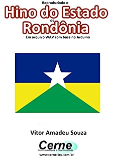 Reproduzindo o  Hino do Estado  de Rondônia Em arquivo WAV com base no Arduino
