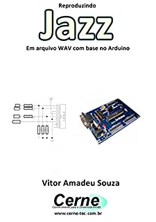 Reproduzindo  Jazz Em arquivo WAV com base no Arduino