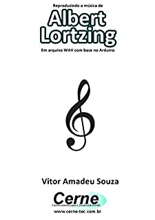 Reproduzindo a música de Albert Lortzing Em arquivo WAV com base no Arduino