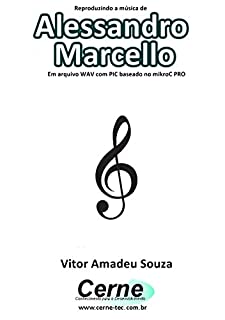 Reproduzindo a música de Alessandro Marcello Em arquivo WAV com PIC baseado no mikroC PRO