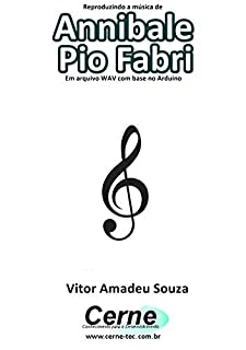 Livro Reproduzindo a música de Annibale Pio Fabri Em arquivo WAV com base no Arduino