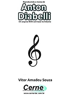 Reproduzindo a música de Anton Diabelli Em arquivo WAV com base no Arduino