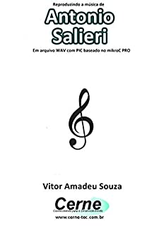 Reproduzindo a música de Antonio Salieri Em arquivo WAV com PIC baseado no mikroC PRO
