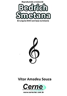 Reproduzindo a música de Bedřich Smetana Em arquivo WAV com base no Arduino