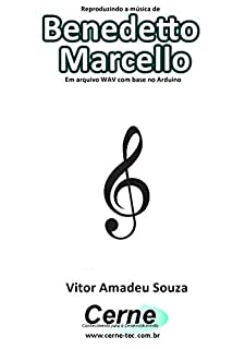 Livro Reproduzindo a música de Benedetto Marcello Em arquivo WAV com base no Arduino