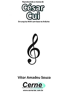 Reproduzindo a música de César Cui Em arquivo WAV com base no Arduino
