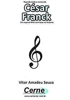 Reproduzindo a música de César Franck Em arquivo WAV com base no Arduino