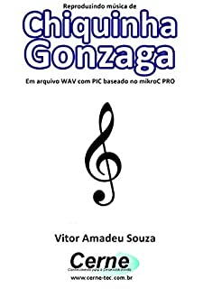 Reproduzindo música de Chiquinha Gonzaga Em arquivo WAV com PIC baseado no mikroC PRO