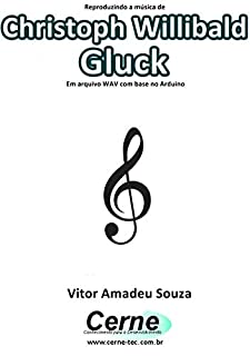 Reproduzindo a música de Christoph Willibald Gluck Em arquivo WAV com base no Arduino