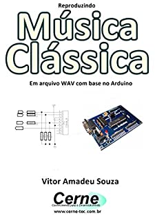 Livro Reproduzindo  Música Clássica Em arquivo WAV com base no Arduino