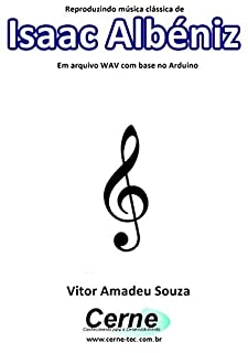 Reproduzindo música clássica de Isaac Albéniz Em arquivo WAV com base no Arduino