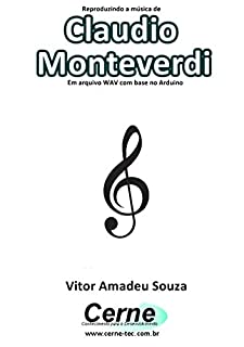 Reproduzindo a música de Claudio Monteverdi Em arquivo WAV com base no Arduino