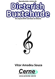 Reproduzindo a música de Dieterich Buxtehude Em arquivo WAV com base no Arduino
