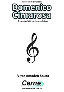 Reproduzindo a música de Domenico Cimarosa Em arquivo WAV com base no Arduino