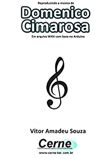 Livro Reproduzindo a música de Domenico Cimarosa Em arquivo WAV com base no Arduino