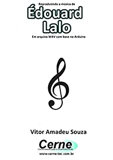 Reproduzindo a música de Édouard Lalo Em arquivo WAV com base no Arduino