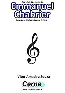 Livro Reproduzindo a música de Emmanuel Chabrier Em arquivo WAV com base no Arduino