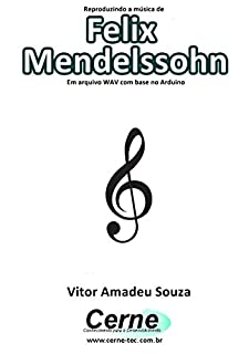 Reproduzindo a música de Felix Mendelssohn Em arquivo WAV com base no Arduino