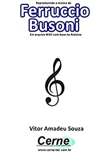 Reproduzindo a música de Ferruccio Busoni Em arquivo WAV com base no Arduino