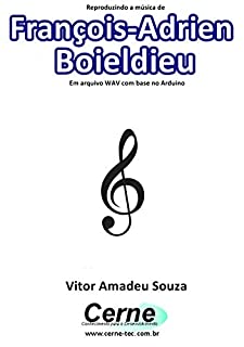 Reproduzindo a música de François-Adrien Boieldieu Em arquivo WAV com base no Arduino