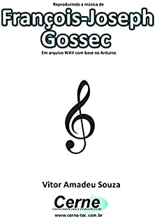 Reproduzindo a música de François-Joseph Gossec Em arquivo WAV com base no Arduino