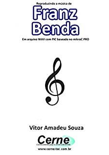 Reproduzindo a música de Franz Benda  Em arquivo WAV com PIC baseado no mikroC PRO