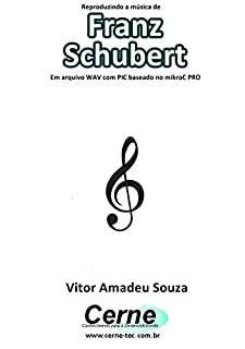 Reproduzindo a música de Franz Schubert Em arquivo WAV com PIC baseado no mikroC PRO
