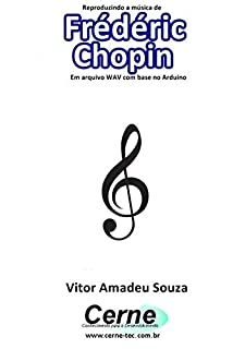 Reproduzindo a música de Frédéric Chopin Em arquivo WAV com base no Arduino