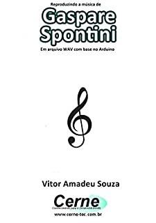 Livro Reproduzindo a música de Gaspare Spontini Em arquivo WAV com base no Arduino
