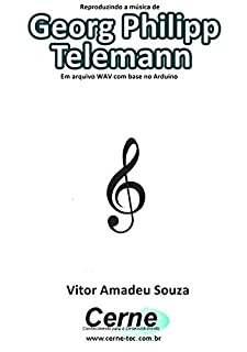 Reproduzindo a música de Georg Philipp Telemann Em arquivo WAV com base no Arduino