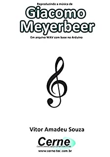 Reproduzindo a música de Giacomo Meyerbeer Em arquivo WAV com base no Arduino