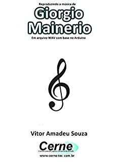 Livro Reproduzindo a música de Giorgio Mainerio Em arquivo WAV com base no Arduino