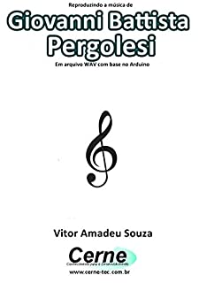 Reproduzindo a música de Giovanni Battista Pergolesi Em arquivo WAV com base no Arduino