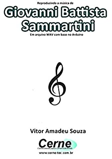 Livro Reproduzindo a música de Giovanni Battista Sammartini Em arquivo WAV com base no Arduino